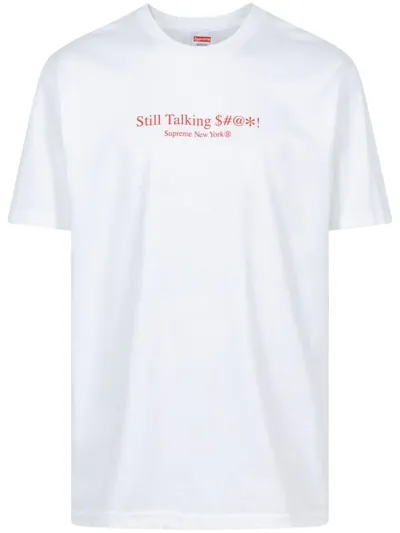 Supreme Still Talking T-shirt In White