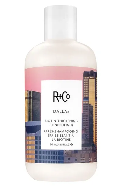 R + Co R+co Dallas Biotin Thickening Conditioner