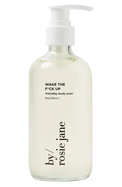 By Rosie Jane Wake The F*ck Up Everyday Body Wash 8 oz/ 236 ml