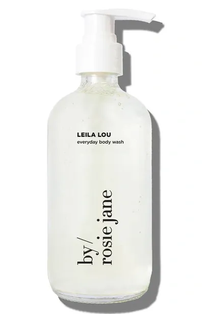 By Rosie Jane Leila Lou Everyday Body Wash 8 oz/ 236 ml Body Wash