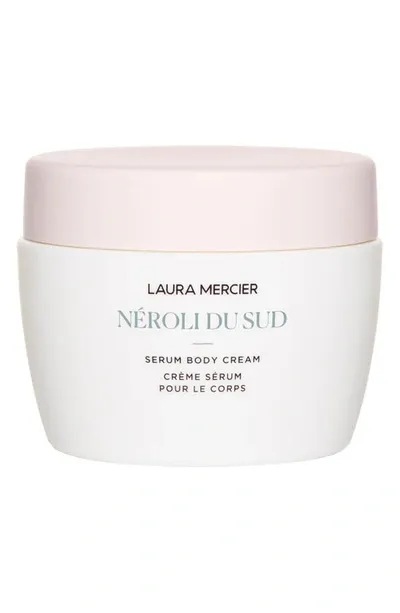 Laura Mercier Serum Body Cream 6.5 oz / 200 ml Neroli Du Sud In Default Title